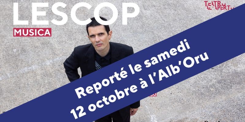 LESCOP : Report du concert le 12 octobre à l’Alb’Oru