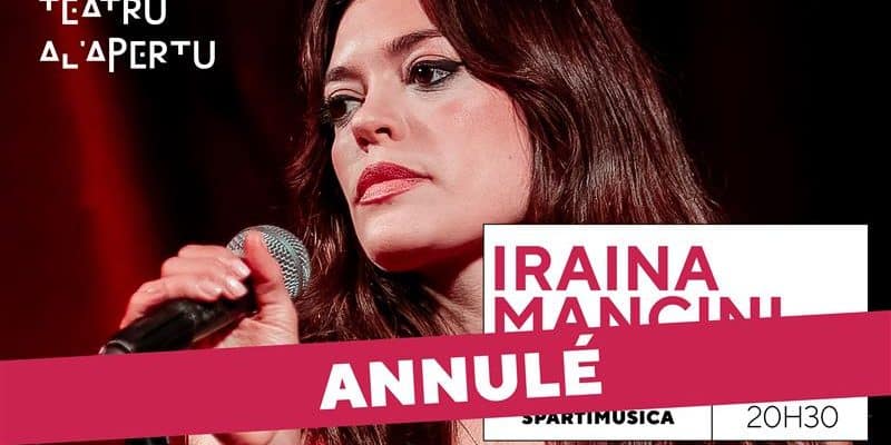 Annulation du spectacle d’Iraina Mancini